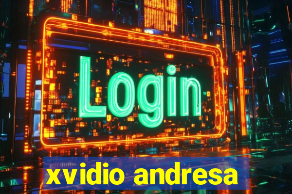 xvidio andresa